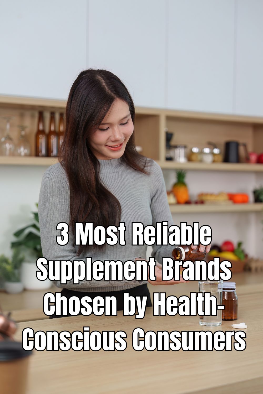 3 Most Reliable Supplement Brands Chosen by Health-Conscious Consumers