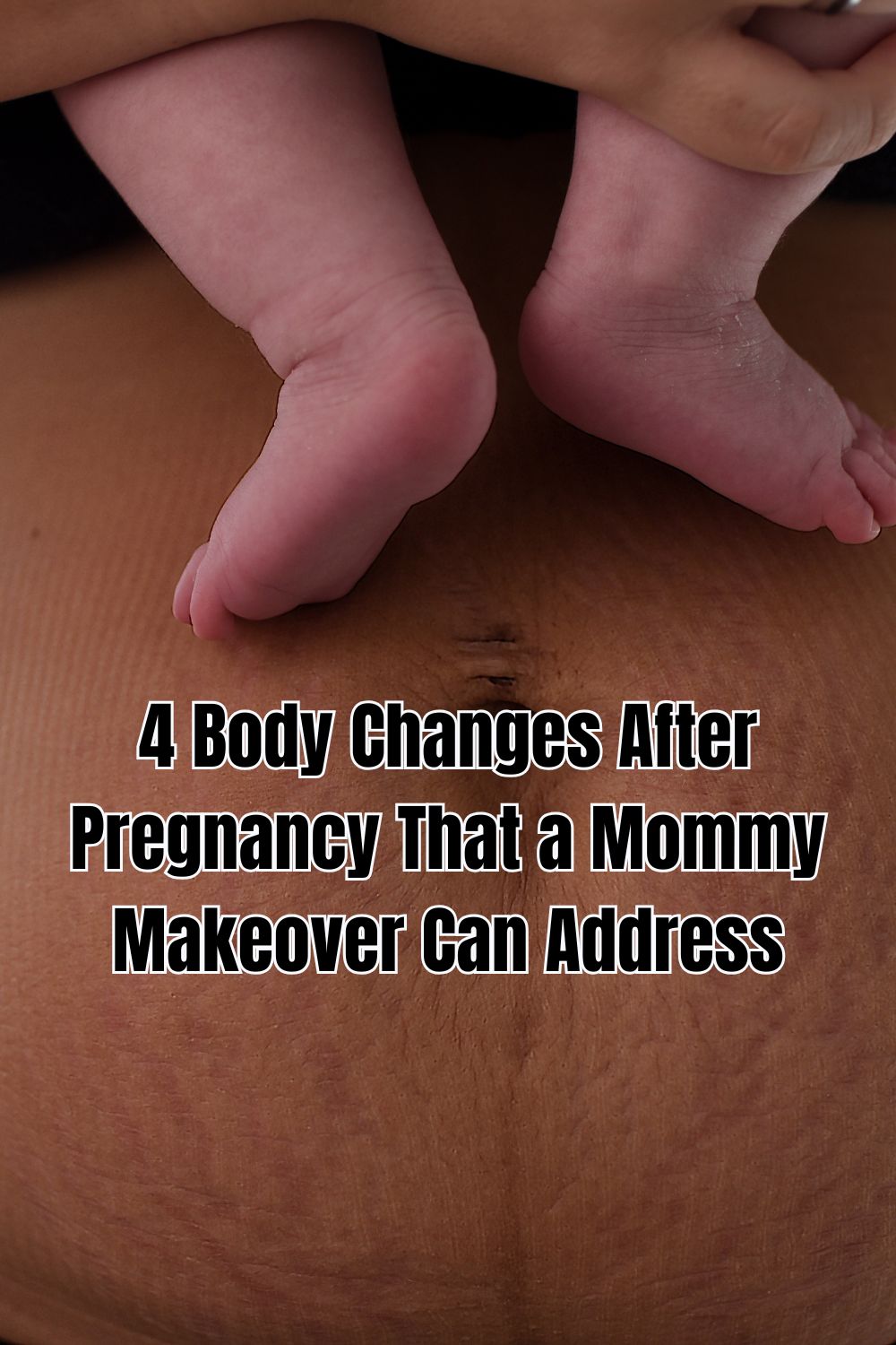 4 Body Changes After Pregnancy That a Mommy Makeover Can Address