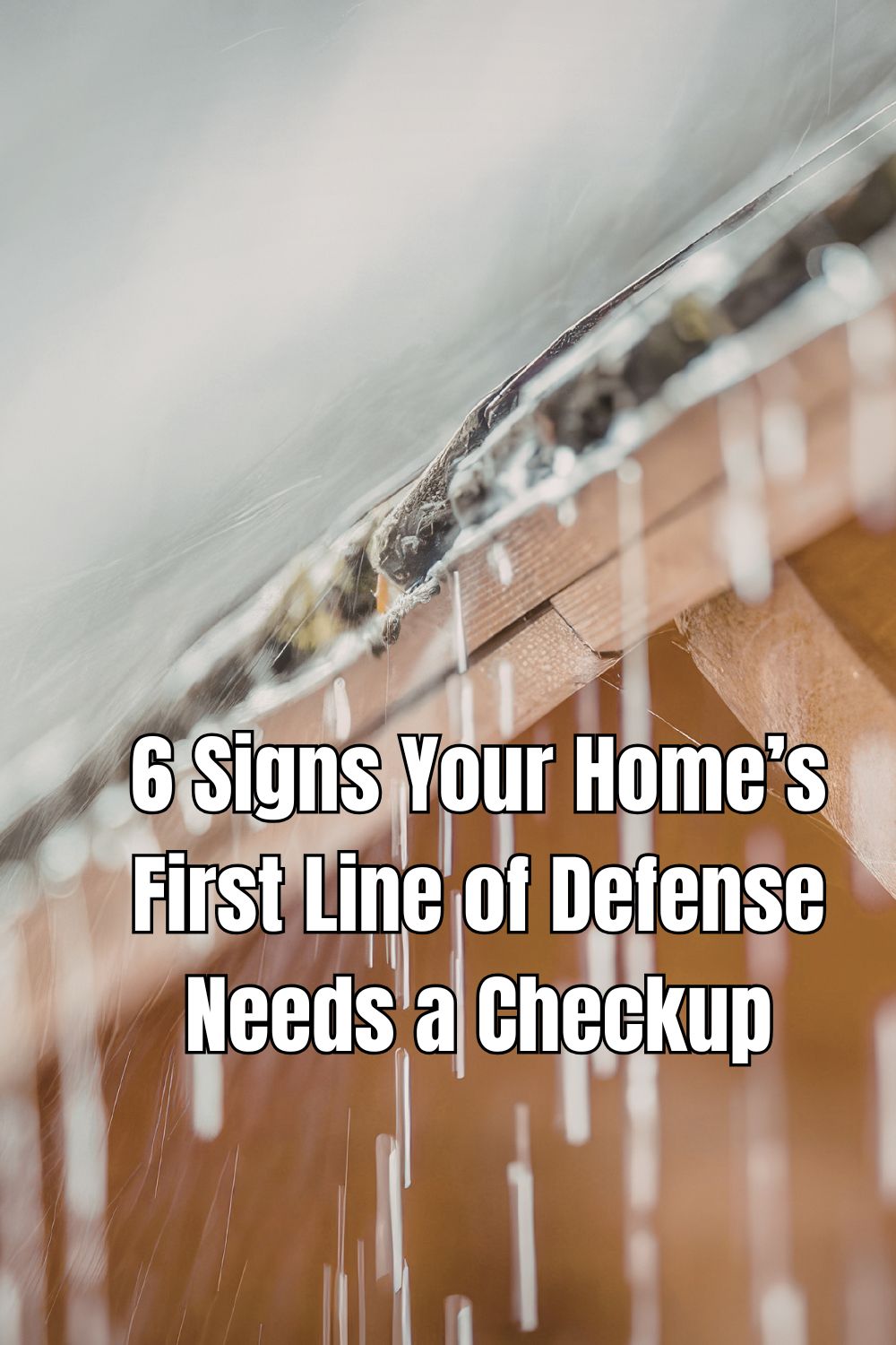 Identify the 6 signs your home’s first line of defense needs a checkup to protect your family from harsh weather damages.