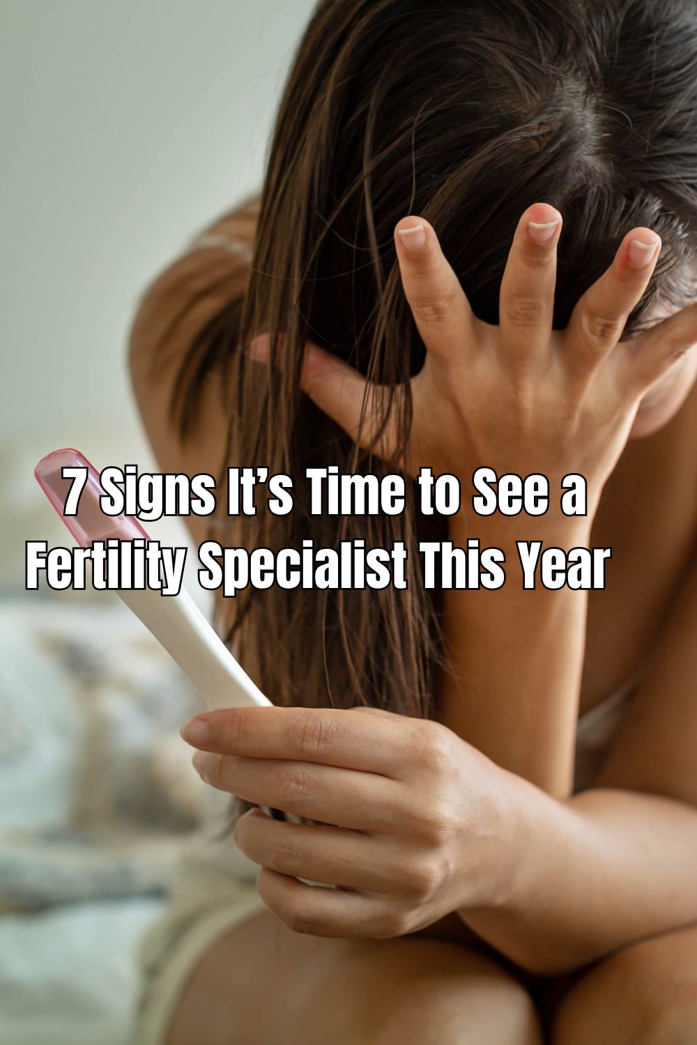7 Signs It’s Time to See a Fertility Specialist This Year