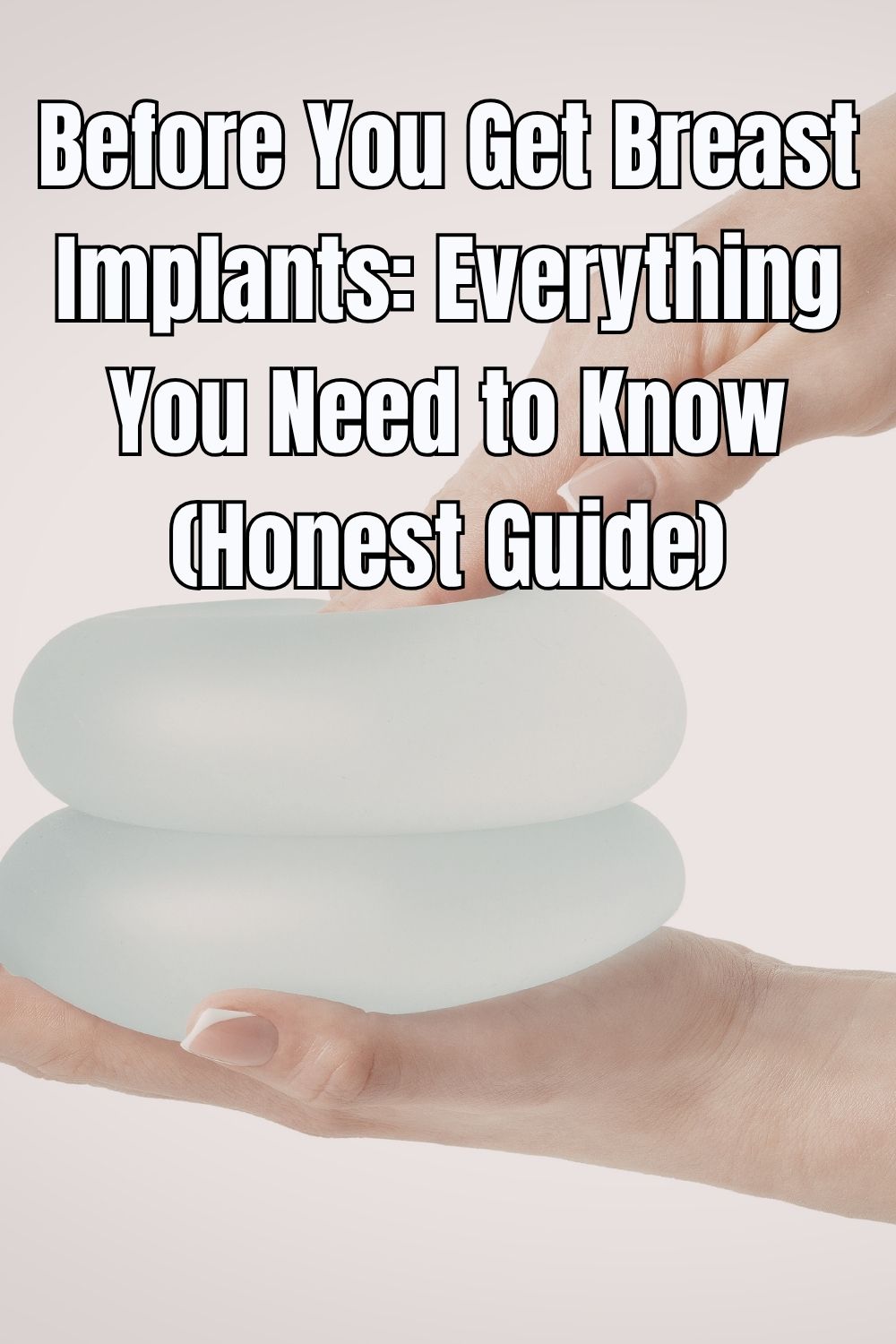 Before You Get Breast Implants Everything You Need to Know (Honest Guide)