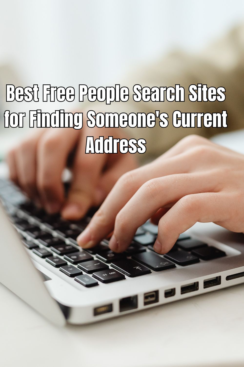 Best Free People Search Sites for Finding Someone's Current Address