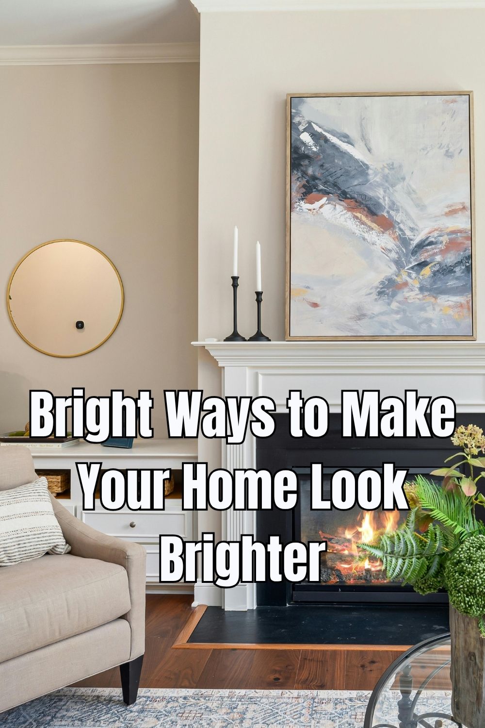Bright Ways to Make Your Home Look Brighter