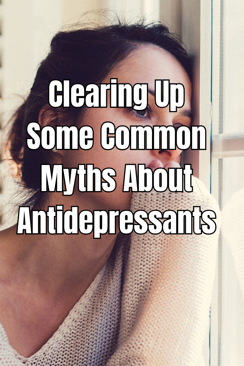 Clearing Up Some Common Myths About Antidepressants