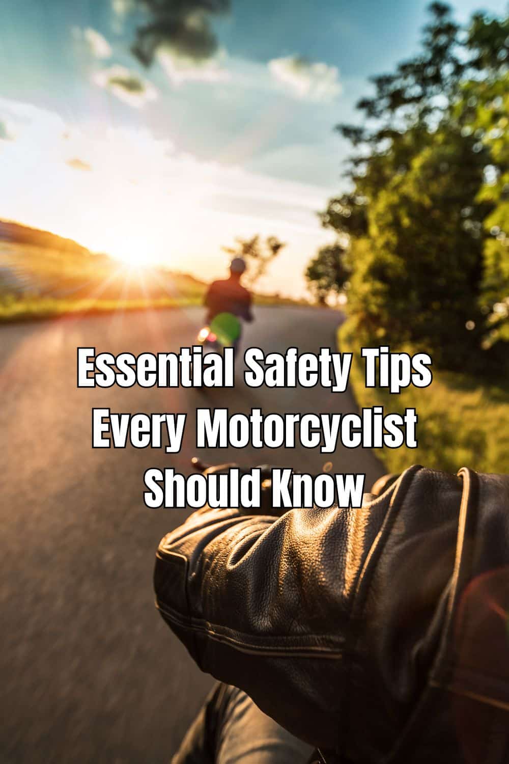 Essential Safety Tips Every Motorcyclist Should Know