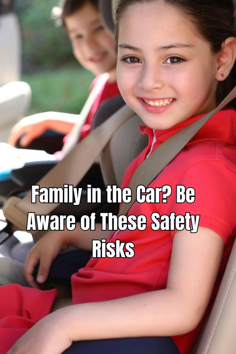 Family in the Car Be Aware of These Safety Risks