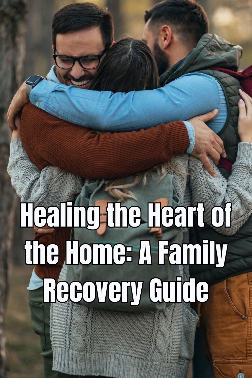 Healing the Heart of the Home A Family Recovery Guide