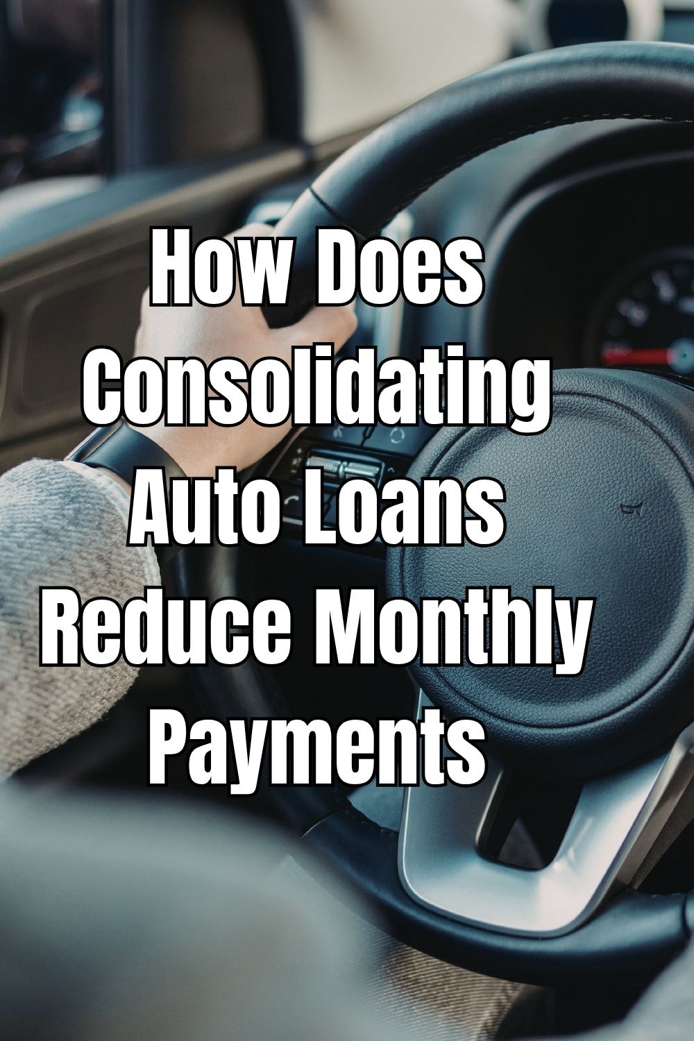 How Does Consolidating Auto Loans Reduce Monthly Payments
