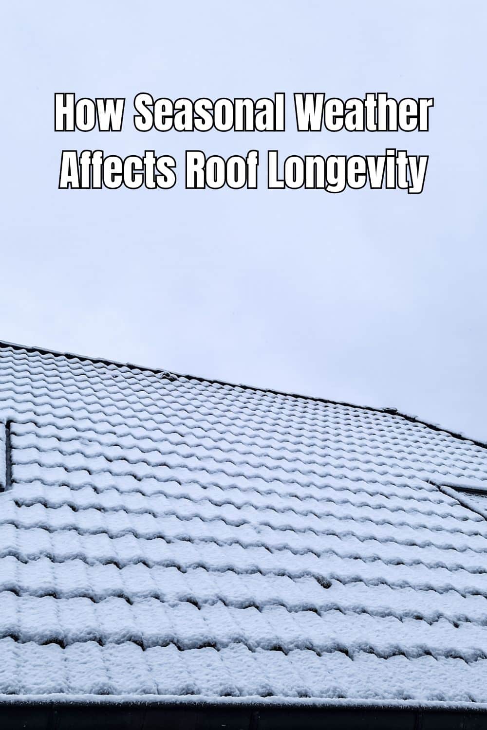 How Seasonal Weather Affects Roof Longevity