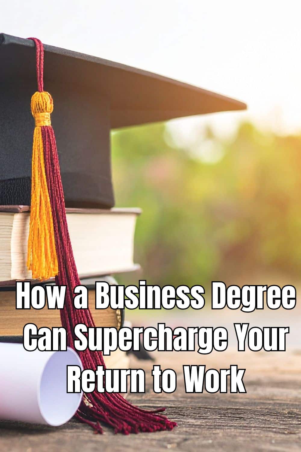 How a Business Degree Can Supercharge Your Return to Work