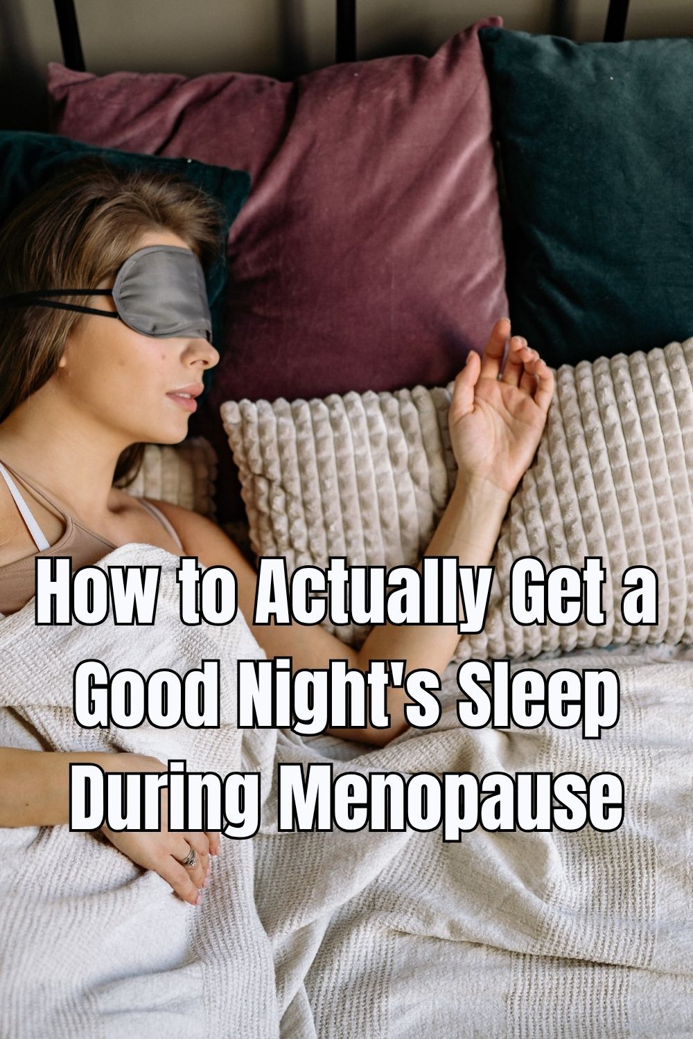 How to Actually Get a Good Night's Sleep During Menopause