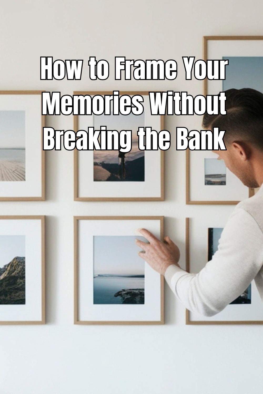 How to Frame Your Memories Without Breaking the Bank