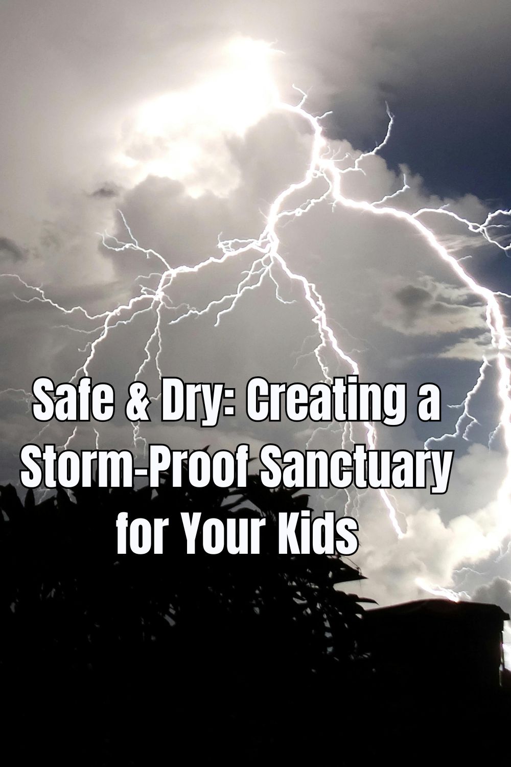 Safe & Dry Creating a Storm-Proof Sanctuary for Your Kids