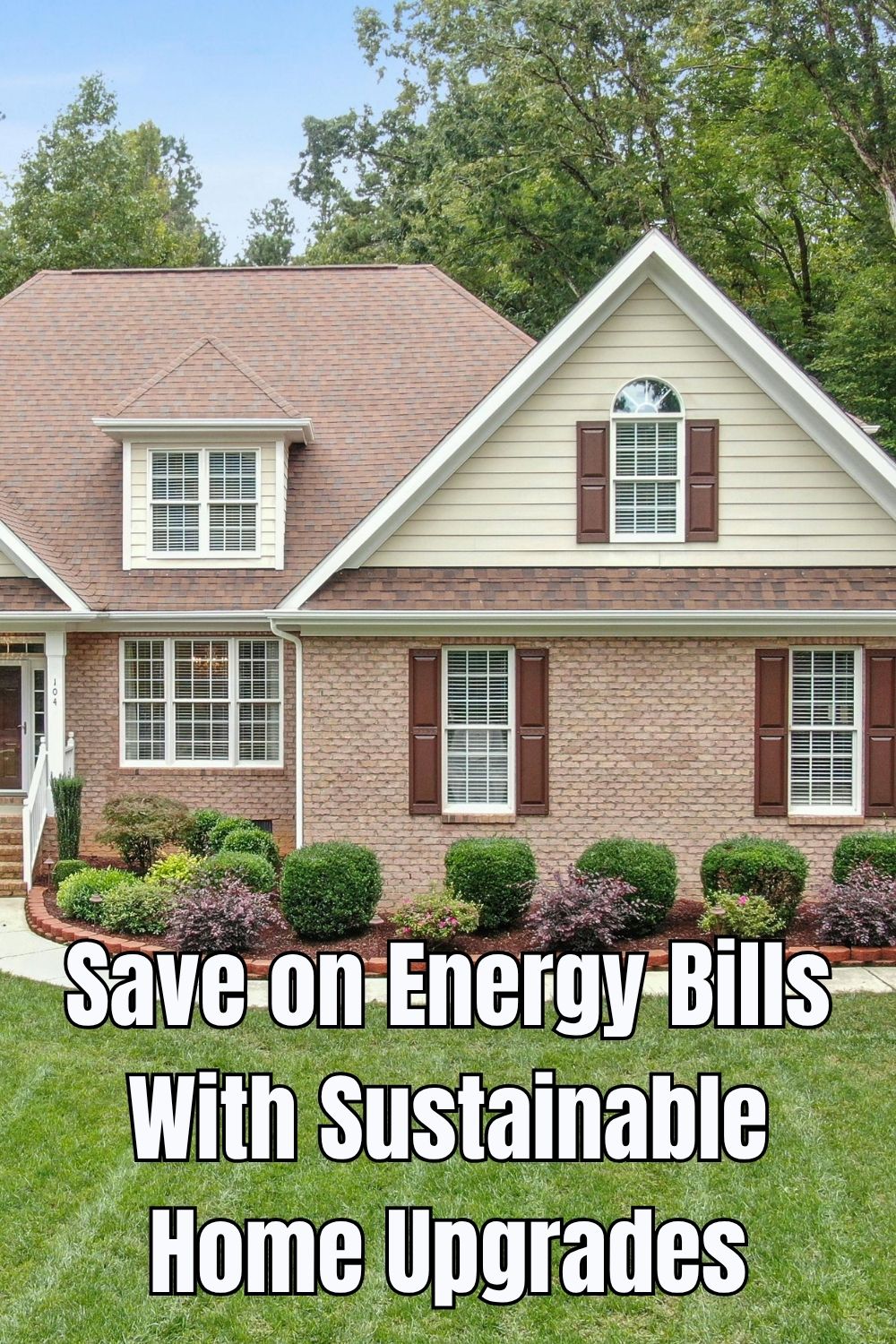 Save on Energy Bills With Sustainable Home Upgrades