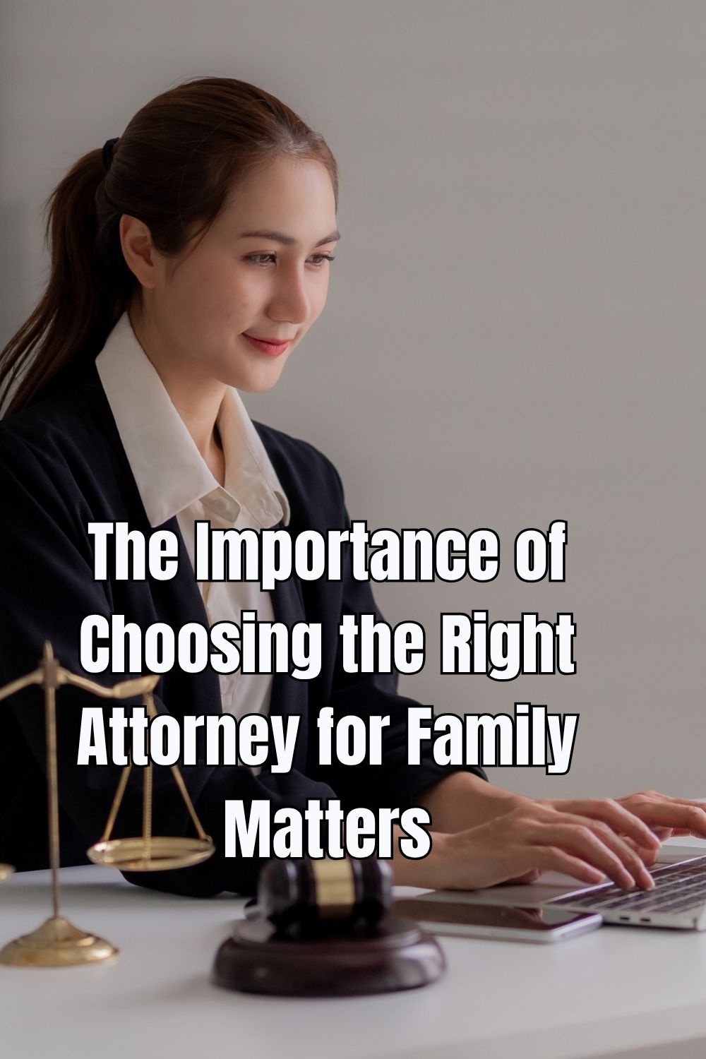The Importance of Choosing the Right Attorney for Family Matters