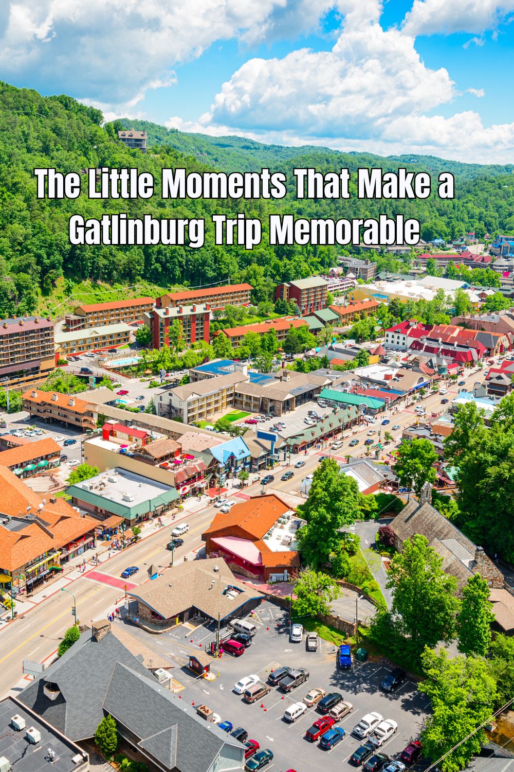 The Little Moments That Make a Gatlinburg Trip Memorable