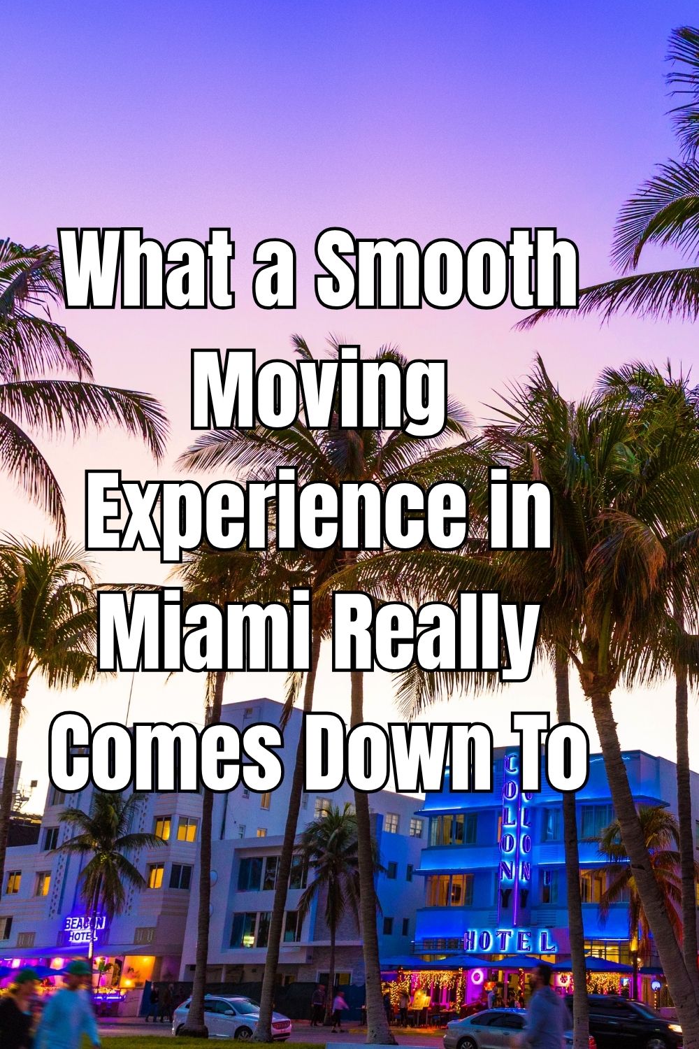 What a Smooth Moving Experience in Miami Really Comes Down To