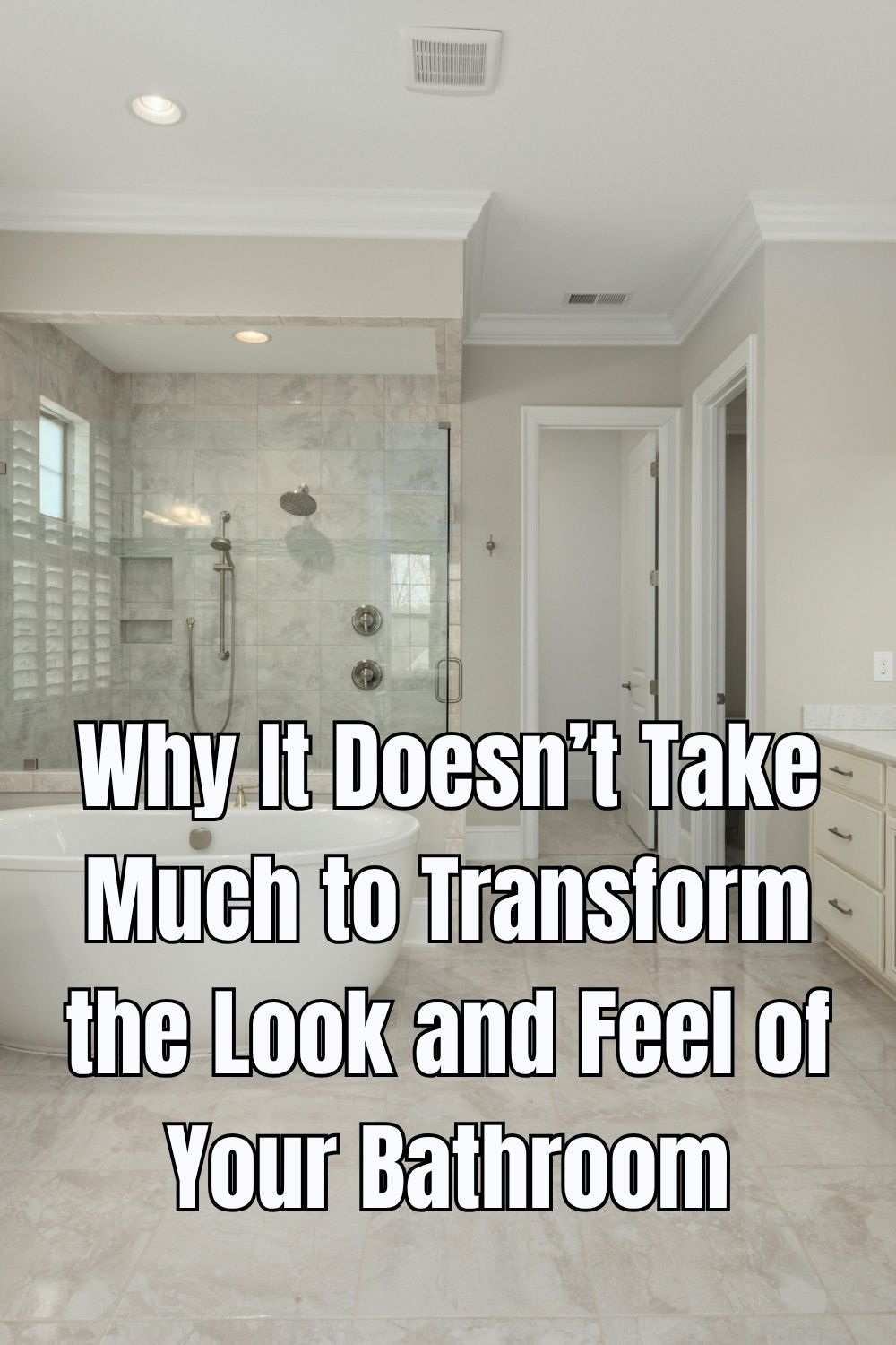 Why It Doesn’t Take Much to Transform the Look and Feel of Your Bathroom