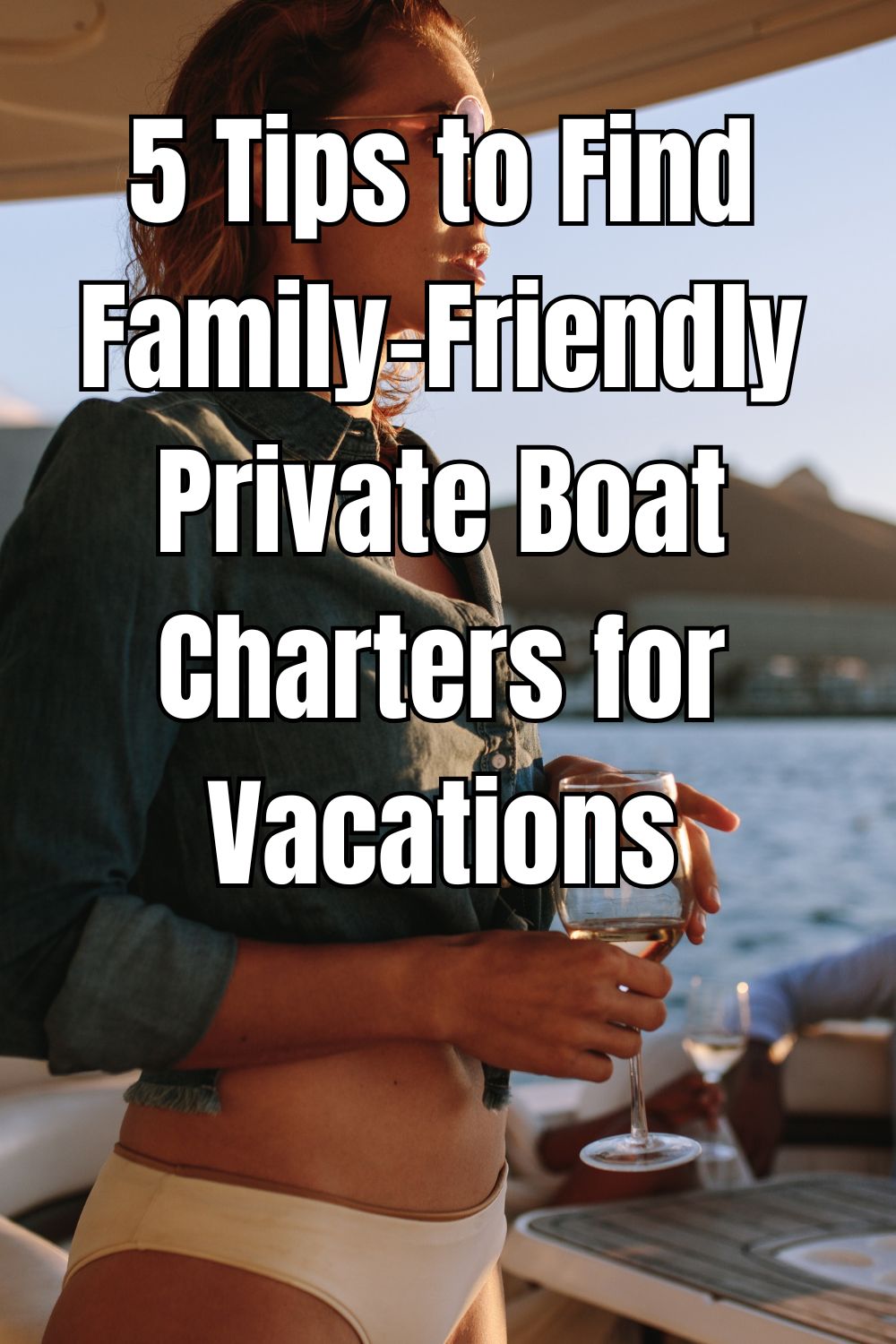 5 Tips to Find Family-Friendly Private Boat Charters for Vacations