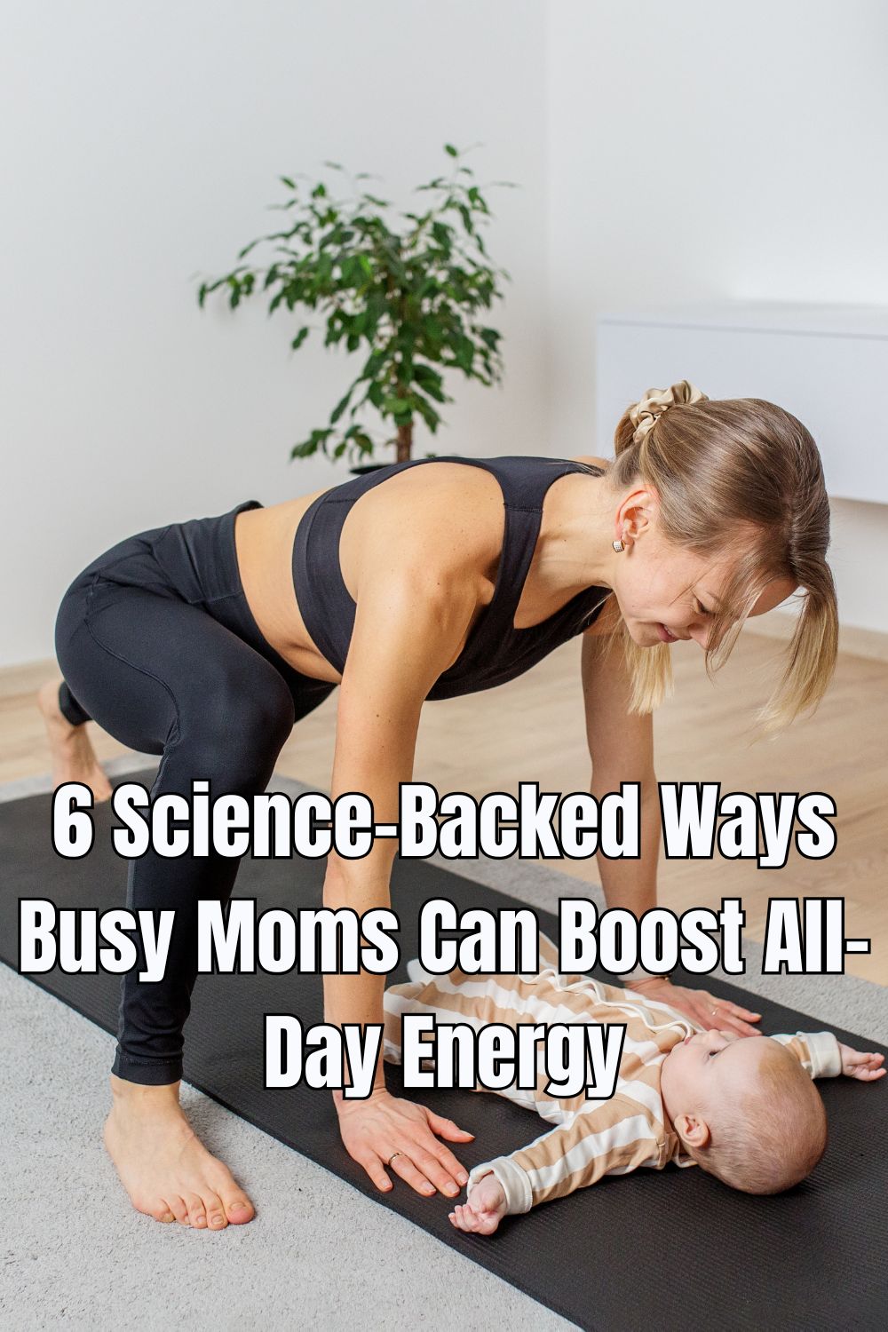 6 Science-Backed Ways Busy Moms Can Boost All-Day Energy