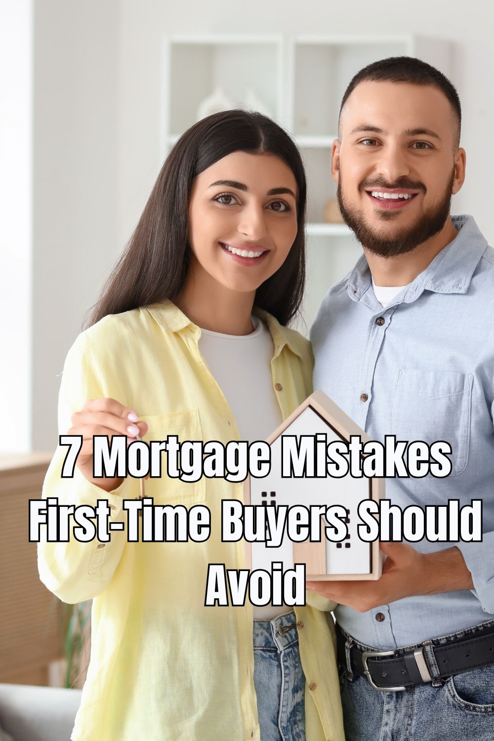7 Mortgage Mistakes First-Time Buyers Should Avoid