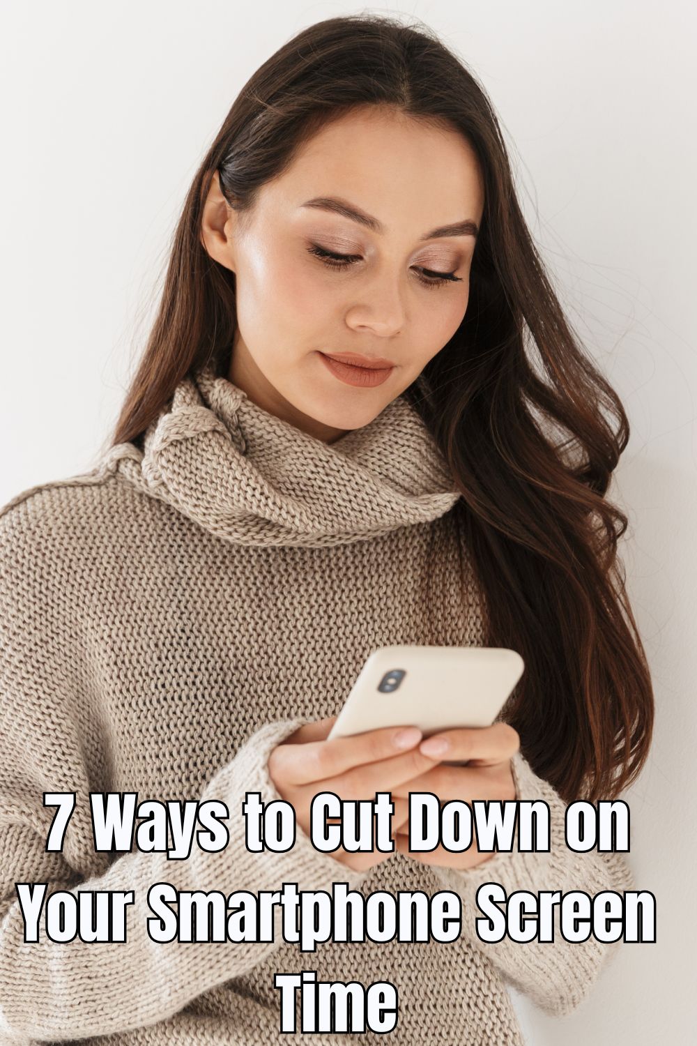 7 Ways to Cut Down on Your Smartphone Screen Time
