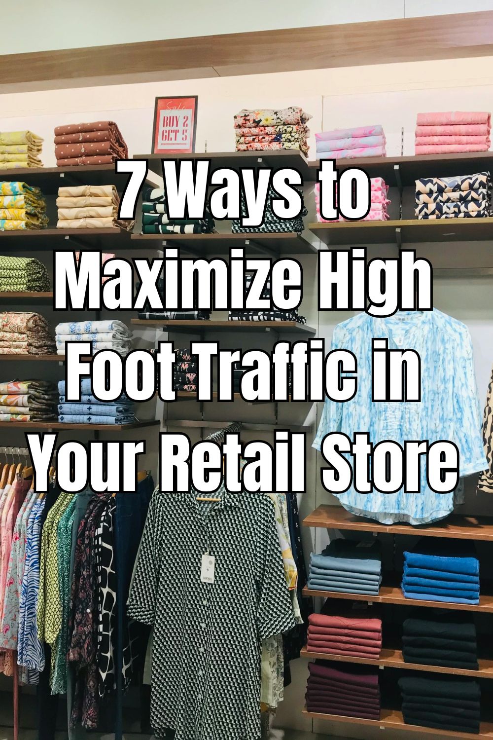 7 Ways to Maximize High Foot Traffic in Your Retail Store