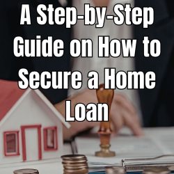 Navigate the home loan process with ease. Our step-by-step guide on how to secure a home loan simplifies your journey.