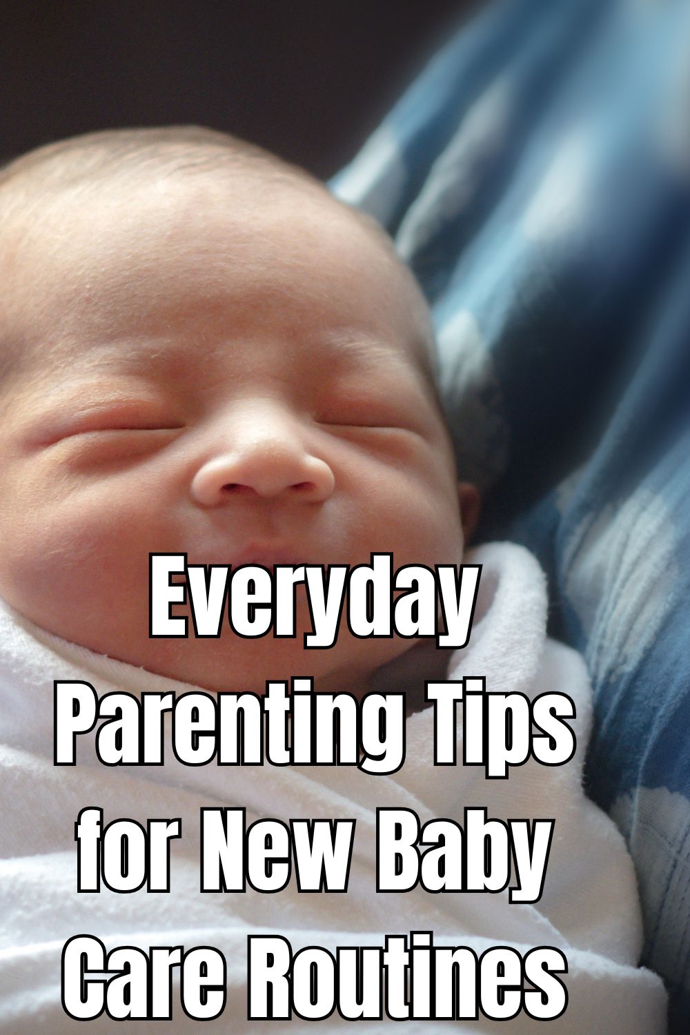 Everyday Parenting Tips for New Baby Care Routines