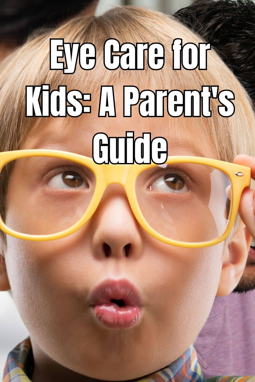 Eye Care for Kids A Parent's Guide