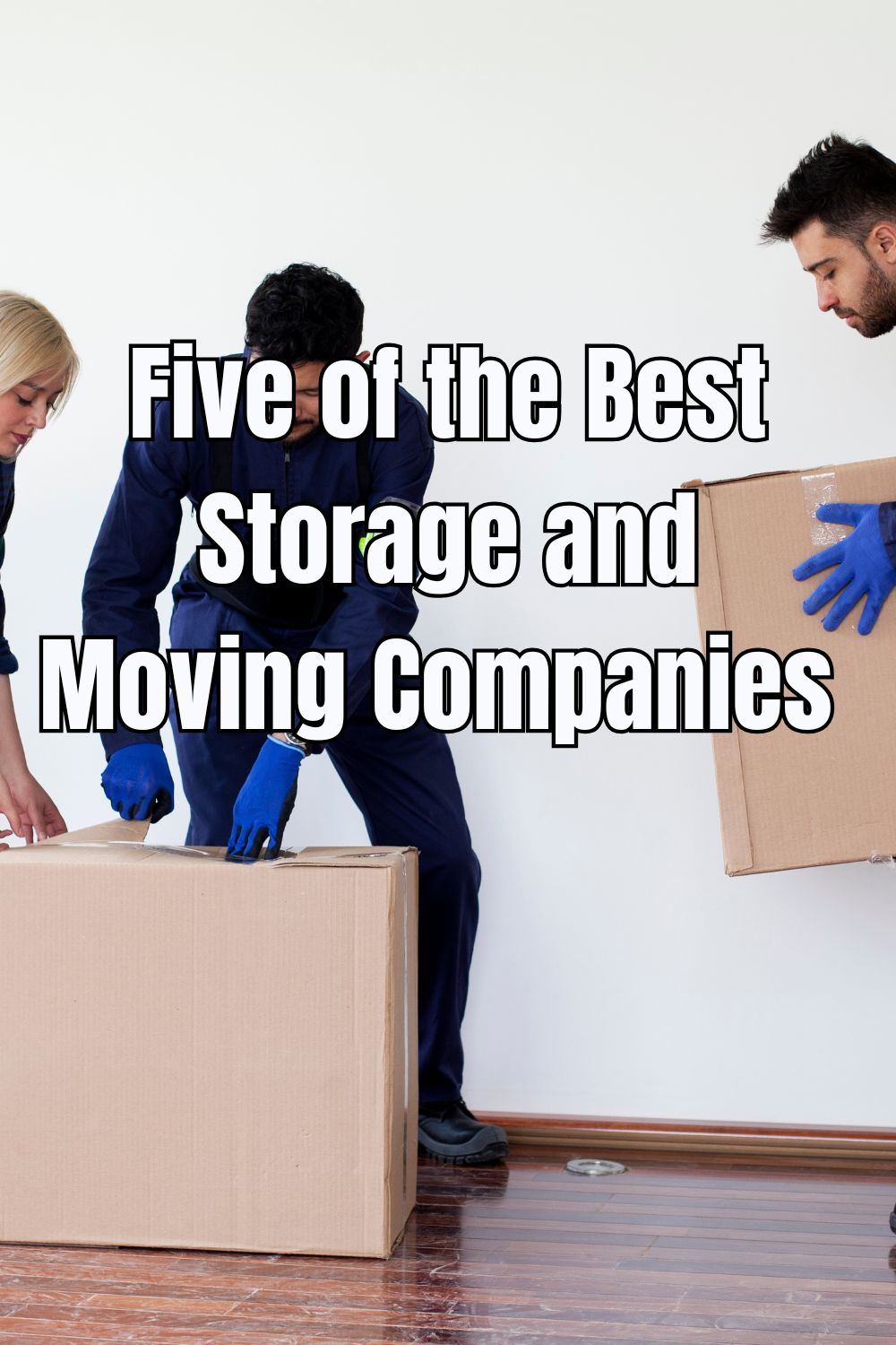 Five of the Best Storage and Moving Companies