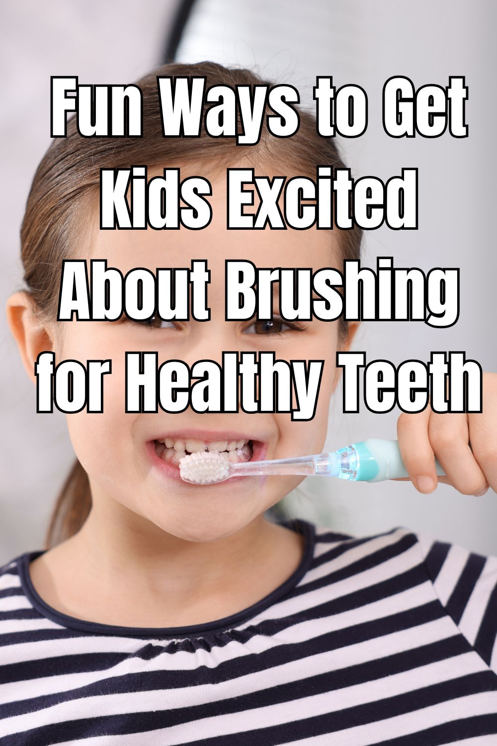 Fun Ways to Get Kids Excited About Brushing for Healthy Teeth