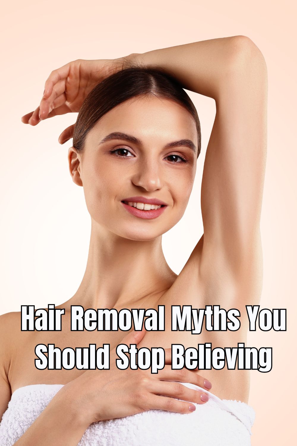 Hair Removal Myths You Should Stop Believing