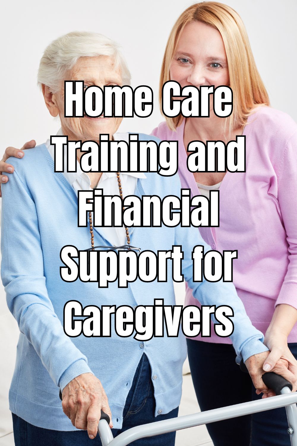 Home Care Training and Financial Support for Caregivers