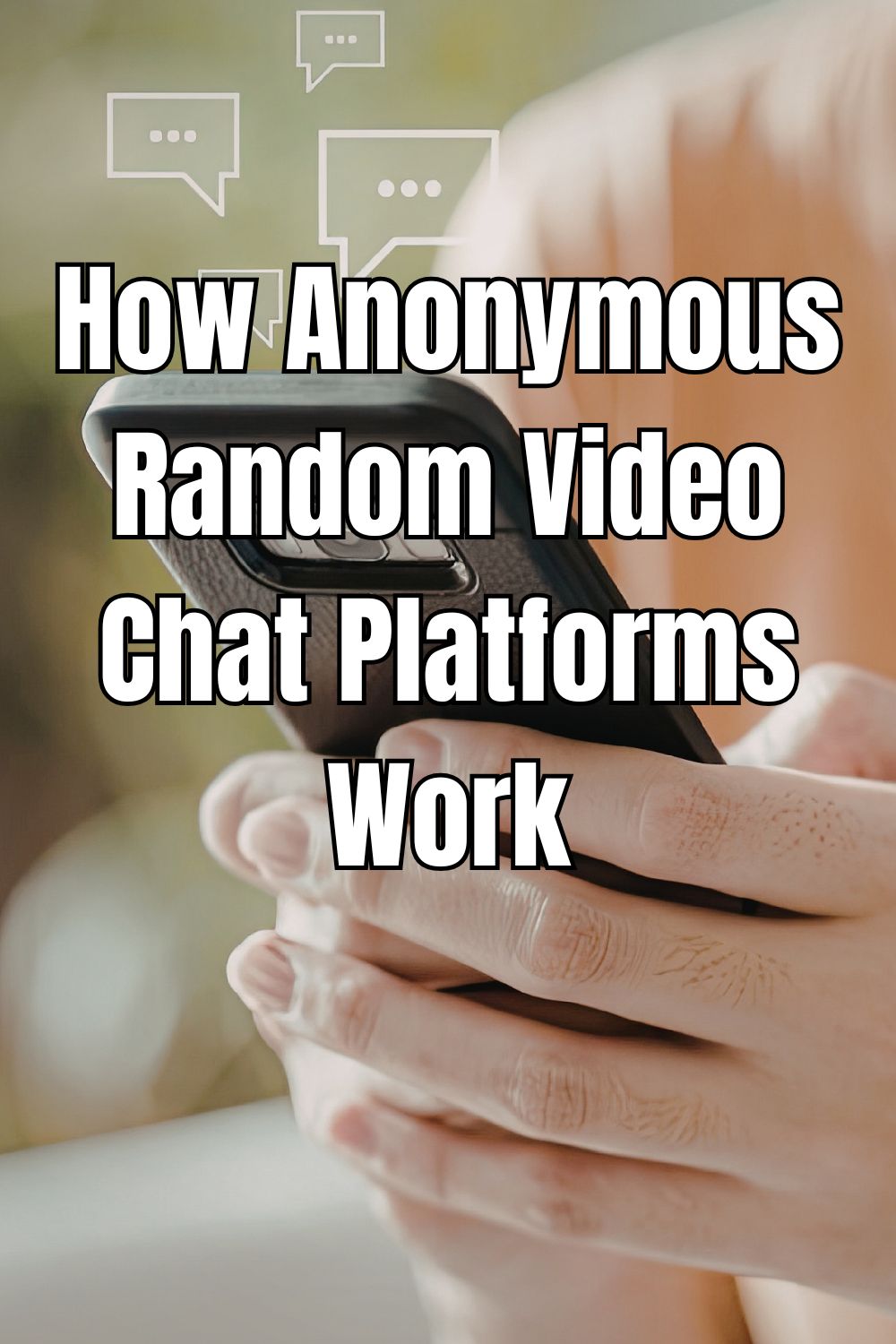 How Anonymous Random Video Chat Platforms Work