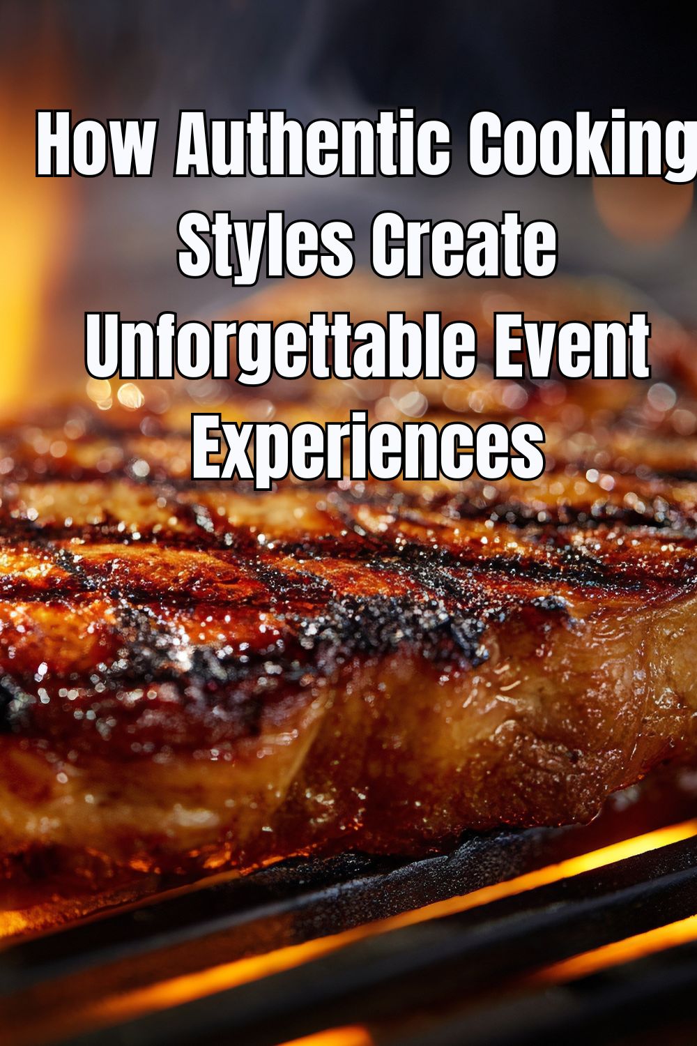How Authentic Cooking Styles Create Unforgettable Event Experiences