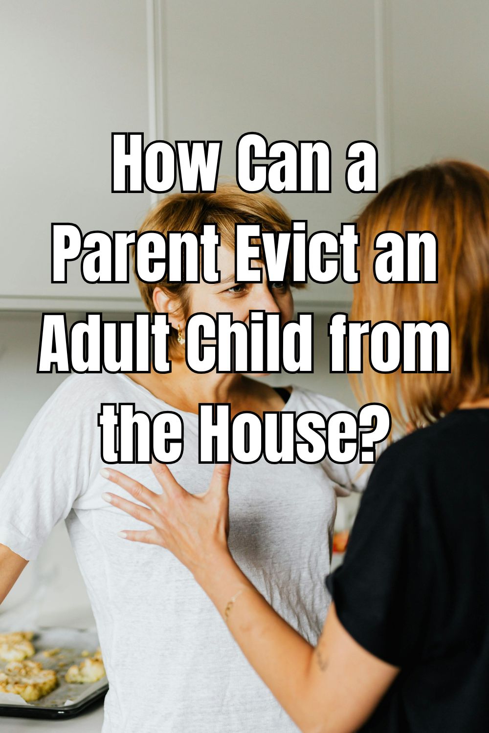 How Can a Parent Evict an Adult Child from the House