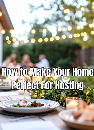 How to Make Your Home Perfect For Hosting