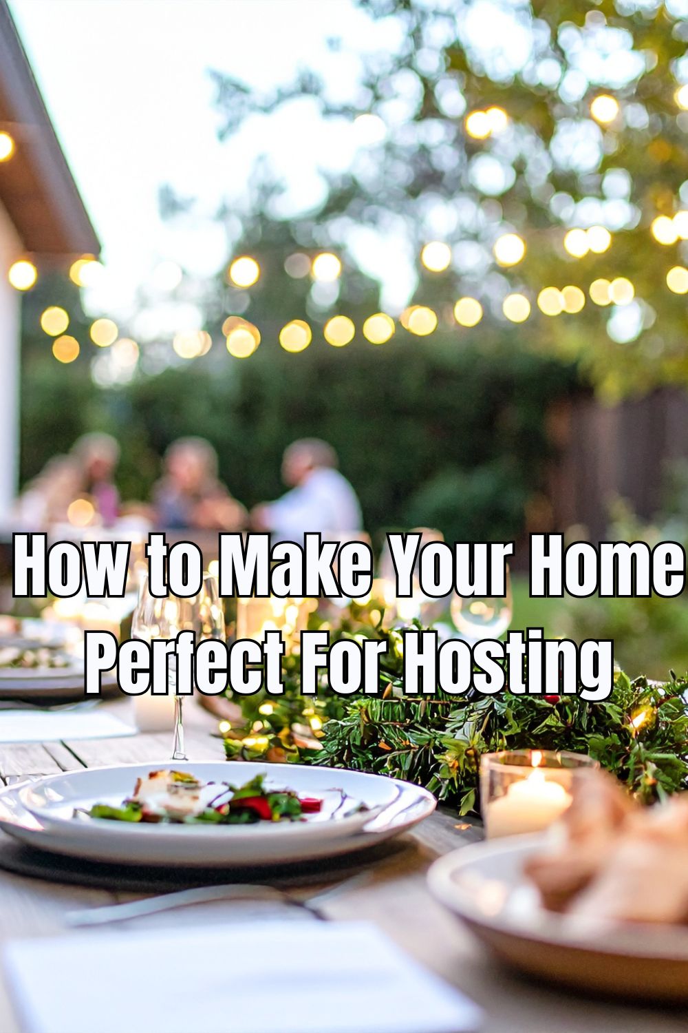 How to Make Your Home Perfect For Hosting