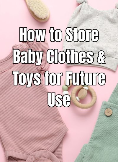 How to Store Baby Clothes & Toys for Future Use