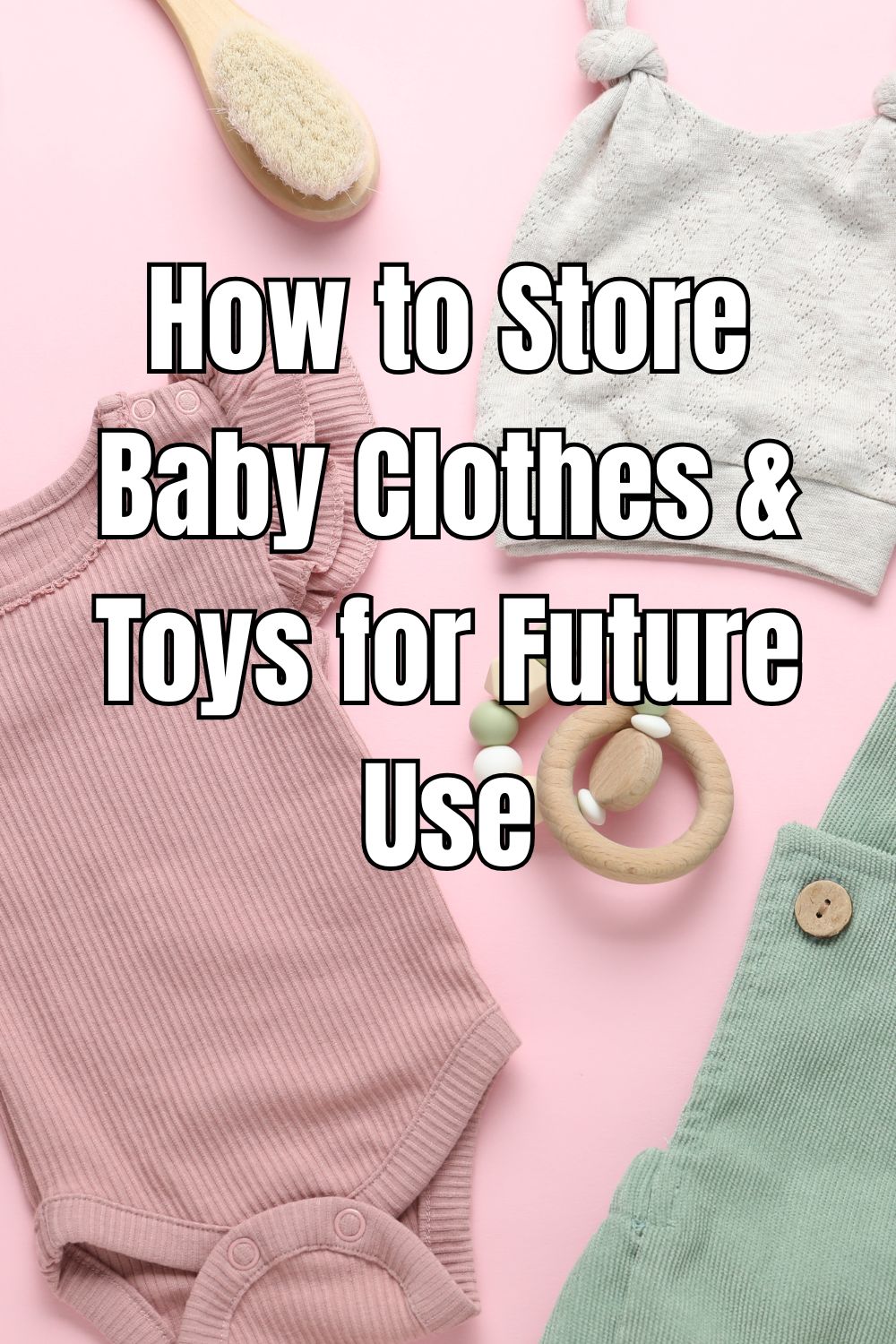 How to Store Baby Clothes & Toys for Future Use