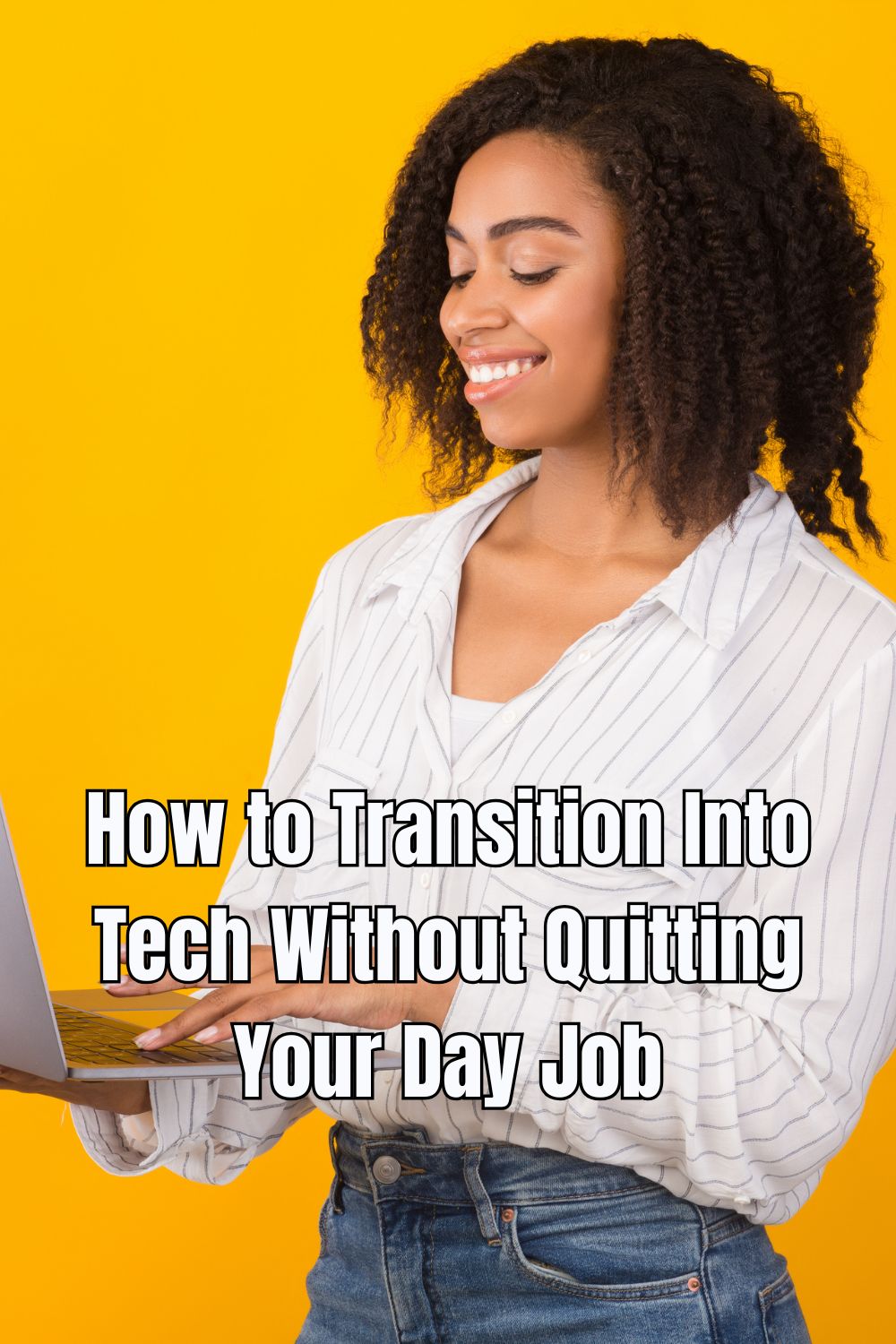 How to Transition Into Tech Without Quitting Your Day Job