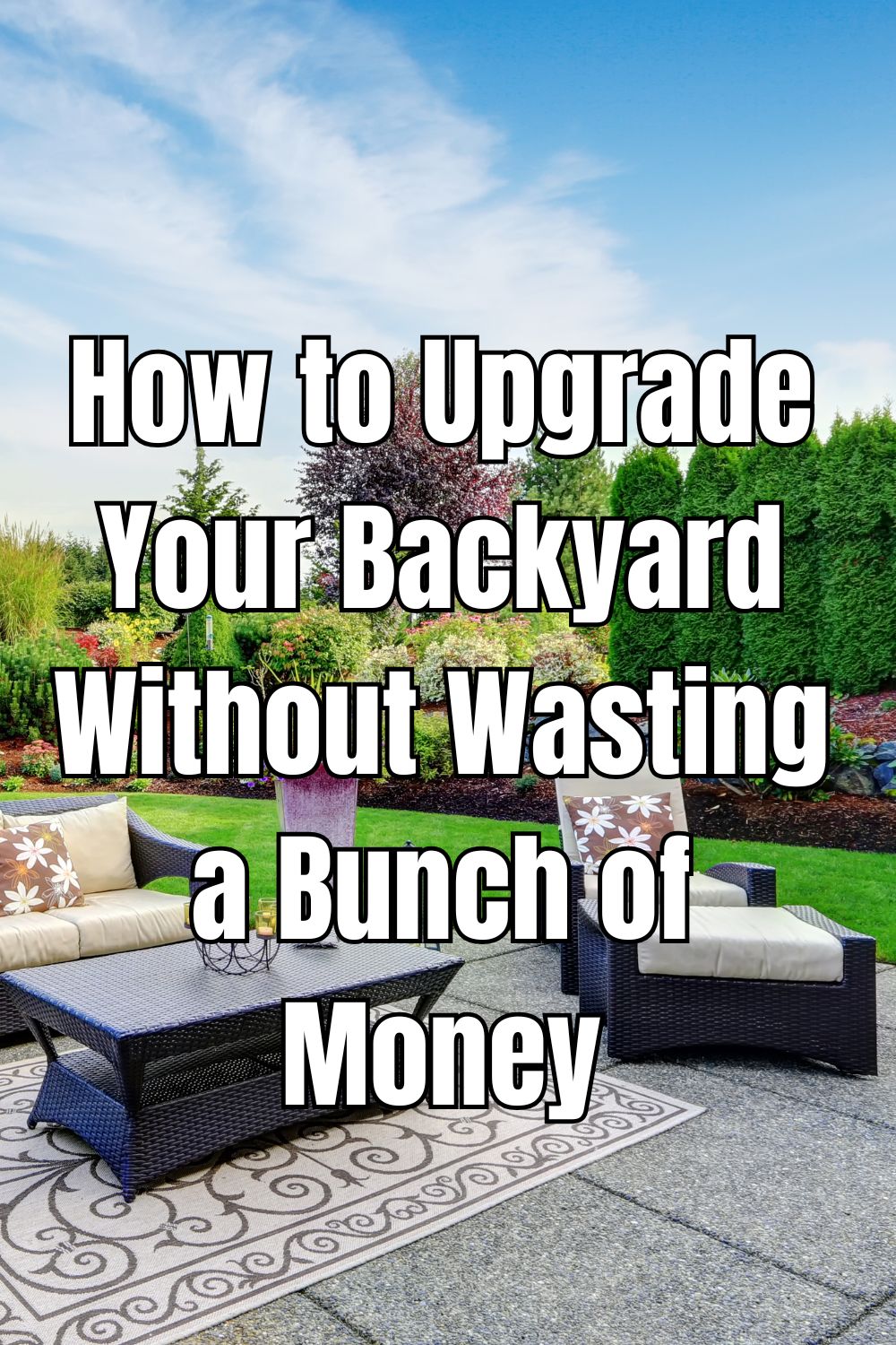 How to Upgrade Your Backyard Without Wasting a Bunch of Money