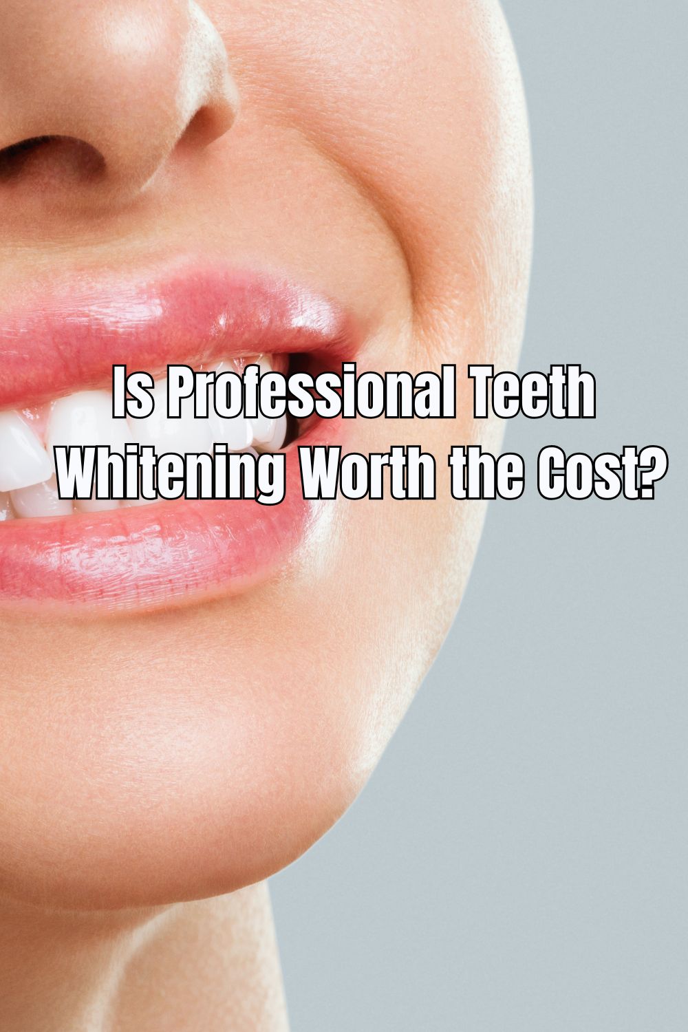Is Professional Teeth Whitening Worth the Cost