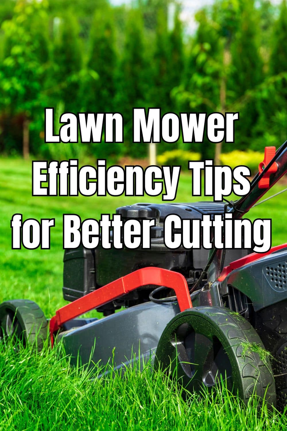 Lawn Mower Efficiency Tips for Better Cutting