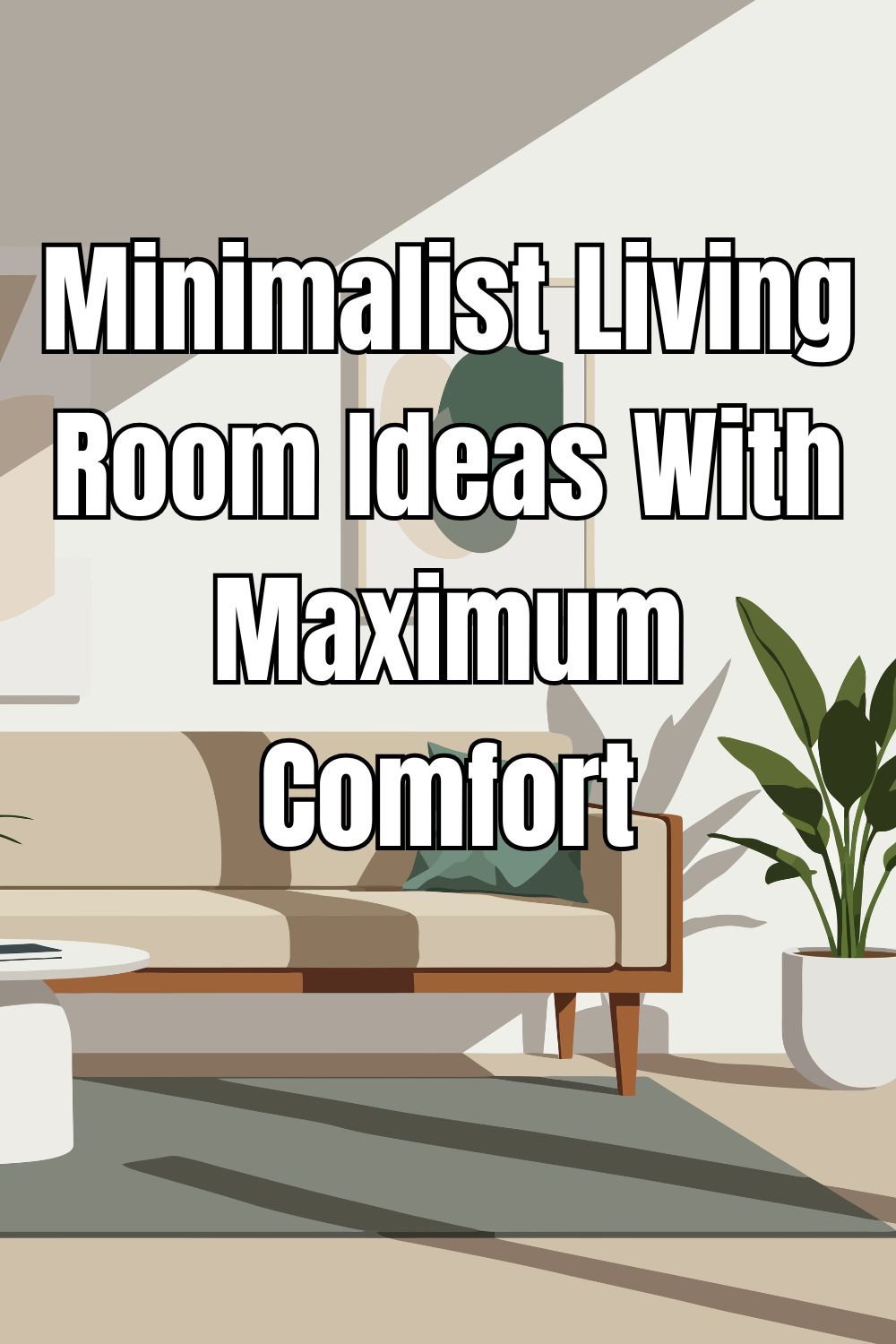 Minimalist Living Room Ideas With Maximum Comfort