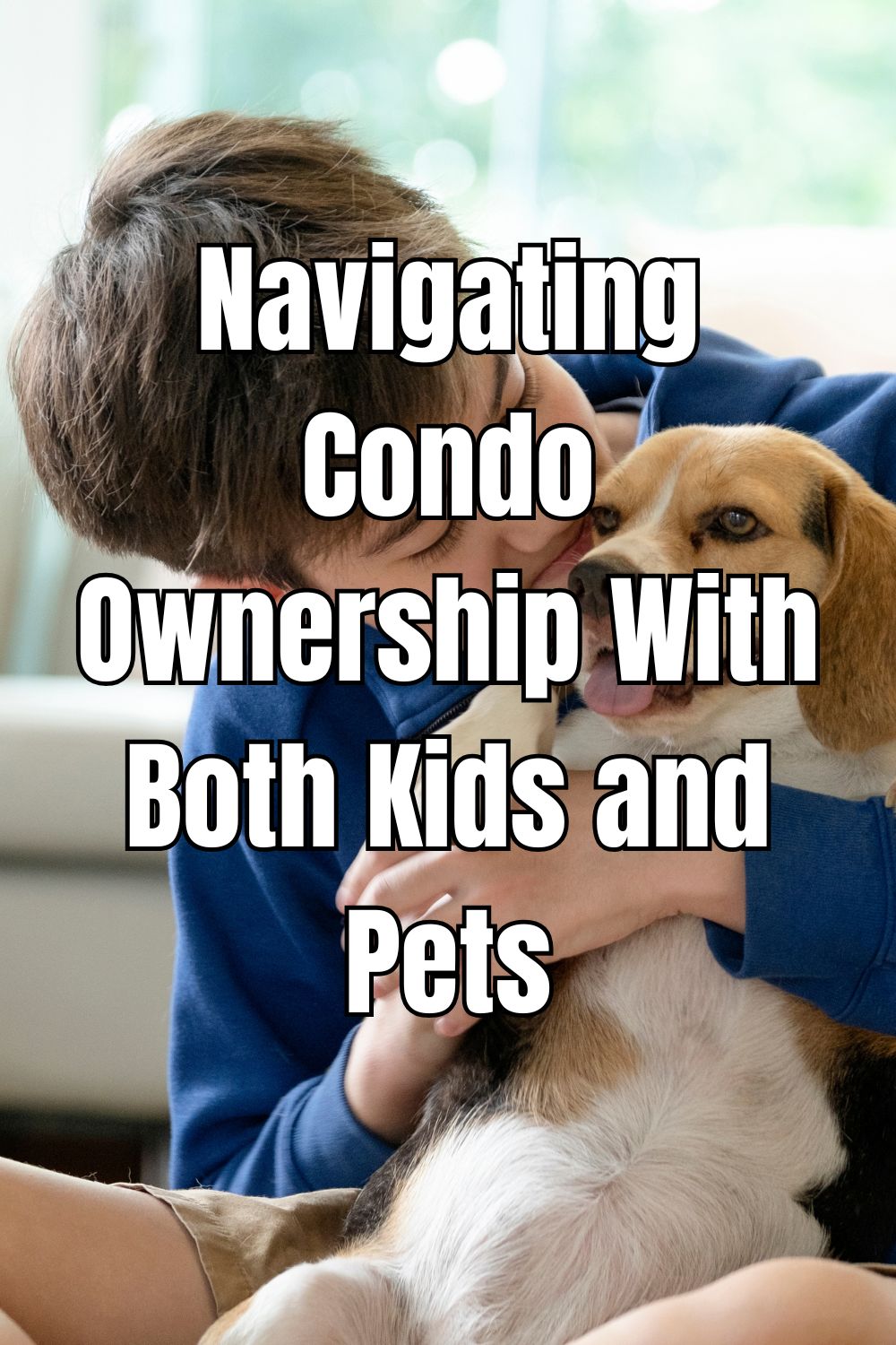 Navigating Condo Ownership With Both Kids and Pets