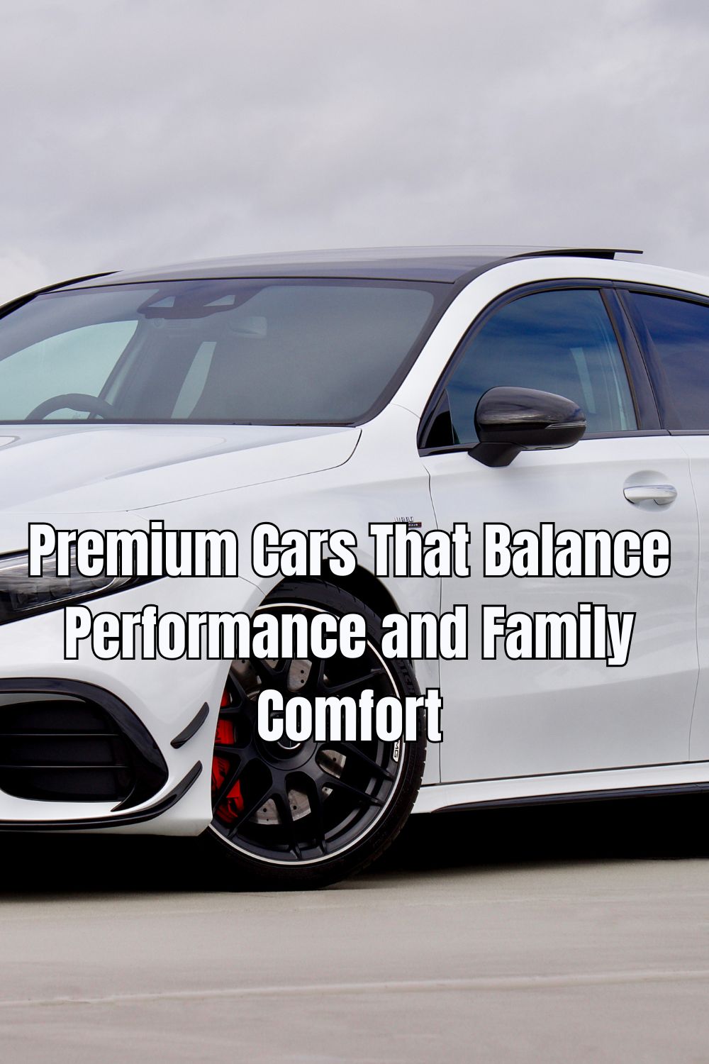 Premium Cars That Balance Performance and Family Comfort