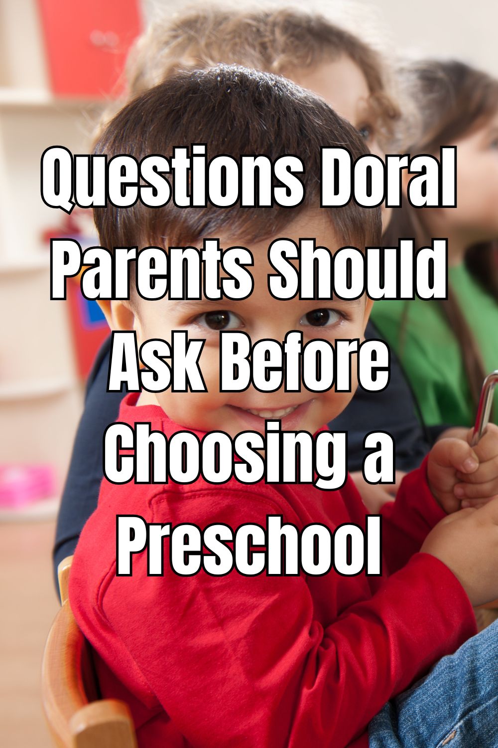 Questions Doral Parents Should Ask Before Choosing a Preschool
