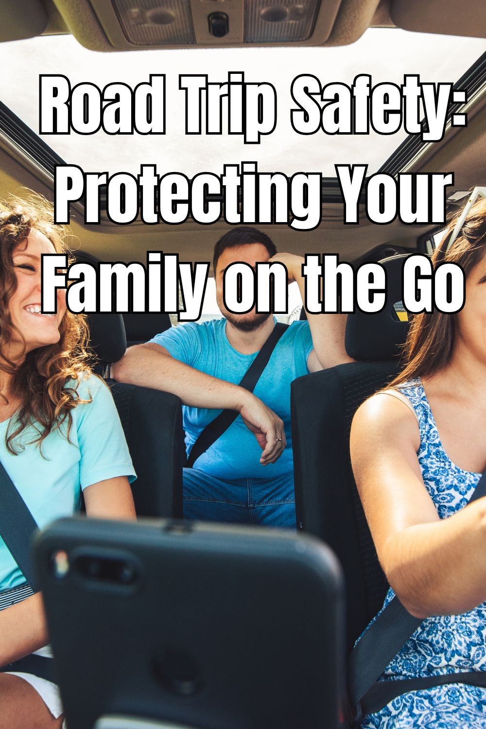 Road Trip Safety Protecting Your Family on the Go